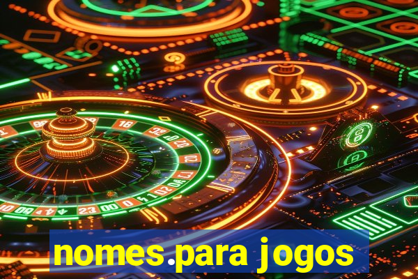 nomes.para jogos