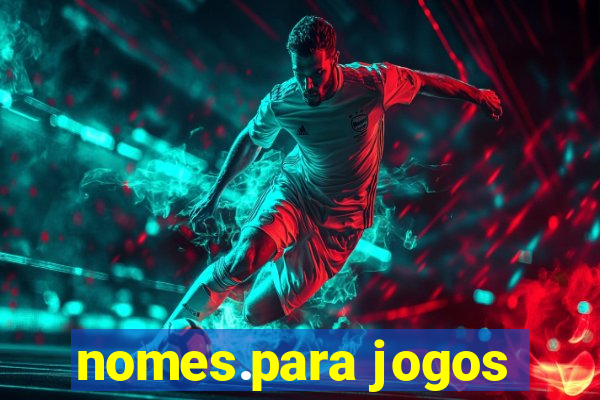 nomes.para jogos