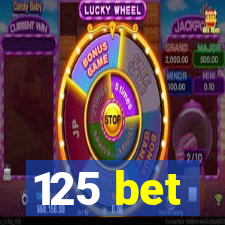 125 bet