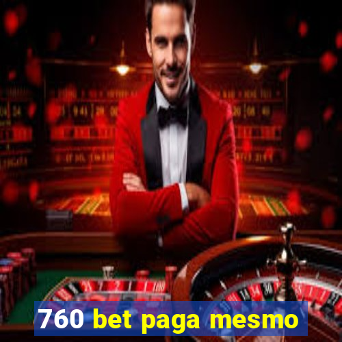 760 bet paga mesmo