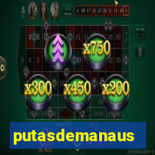 putasdemanaus