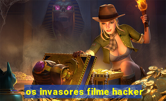 os invasores filme hacker