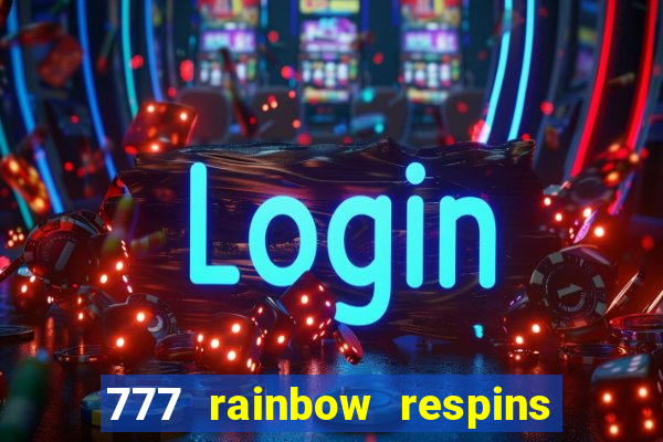 777 rainbow respins slot free play