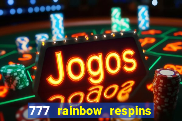 777 rainbow respins slot free play