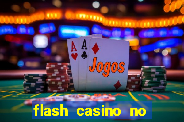 flash casino no deposit bonus