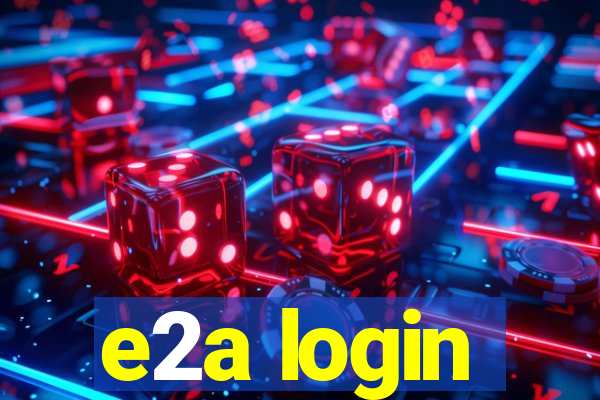 e2a login