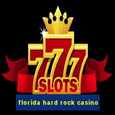 florida hard rock casino