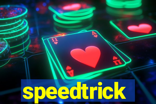 speedtrick