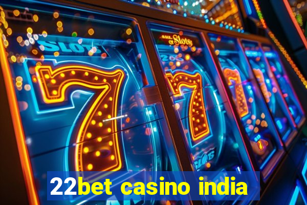 22bet casino india