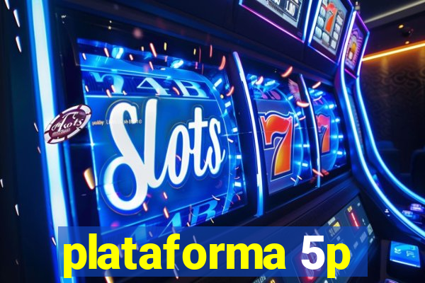 plataforma 5p