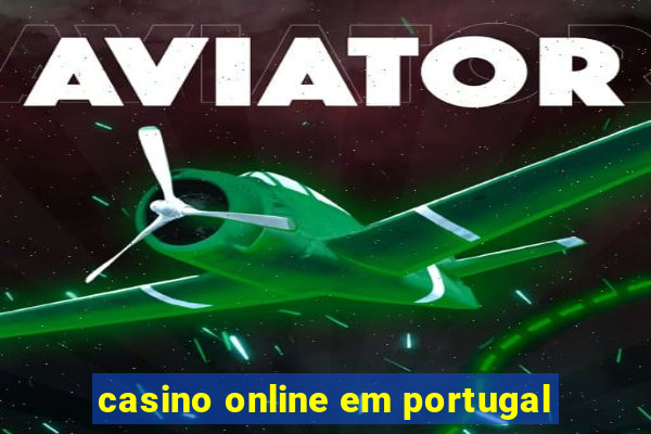 casino online em portugal