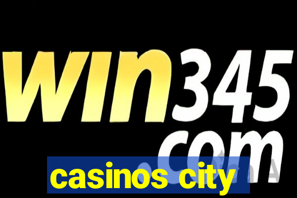 casinos city