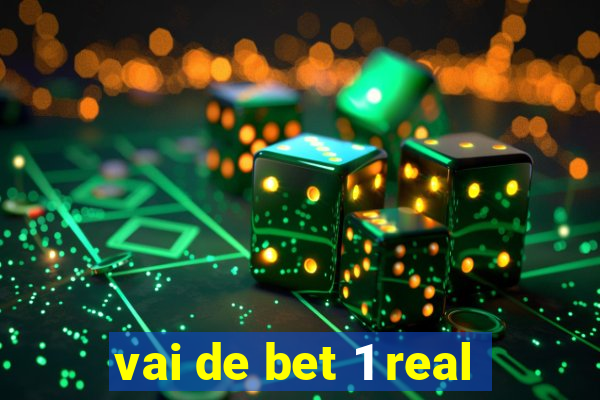 vai de bet 1 real