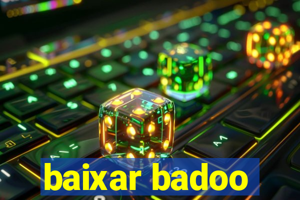 baixar badoo