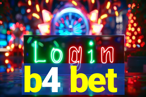 b4 bet