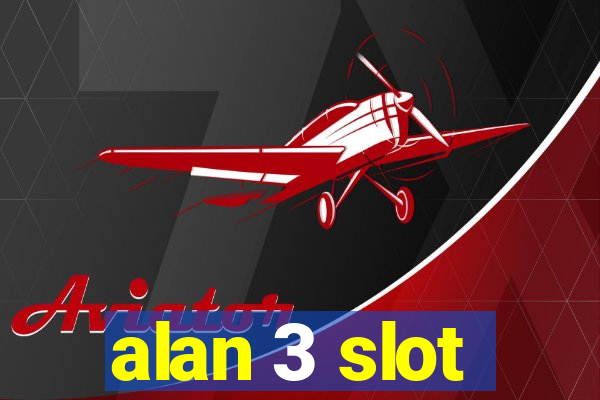 alan 3 slot