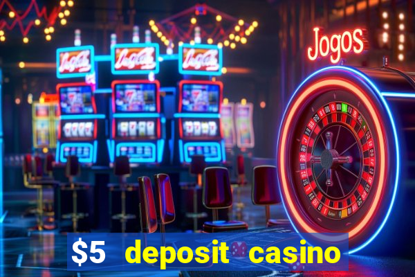 $5 deposit casino in australia