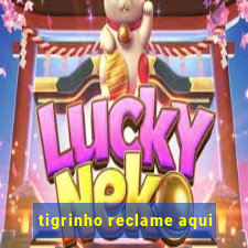 tigrinho reclame aqui