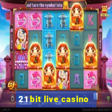 21 bit live casino