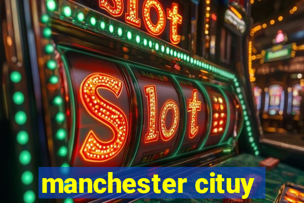 manchester cituy