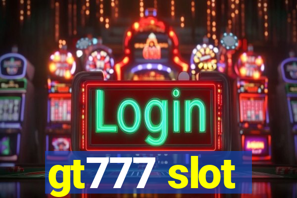 gt777 slot