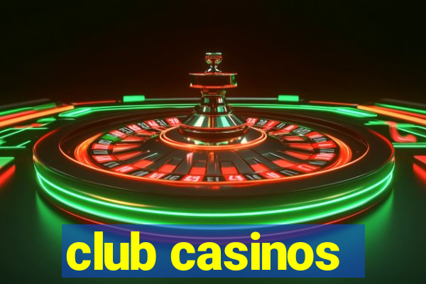 club casinos