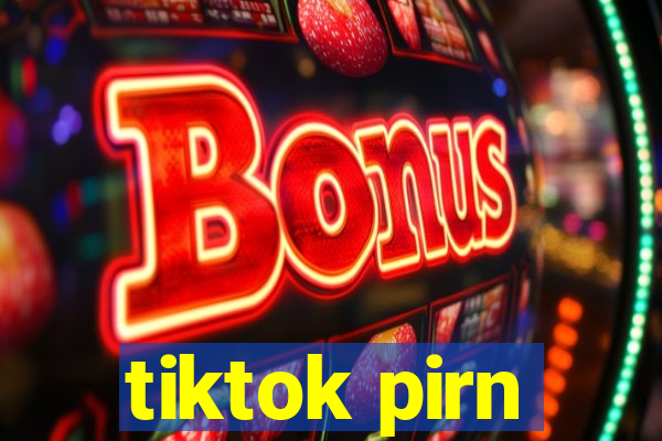 tiktok pirn