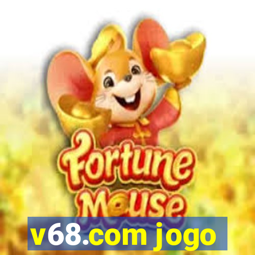 v68.com jogo