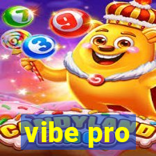 vibe pro