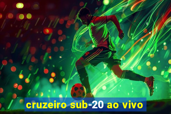 cruzeiro sub-20 ao vivo