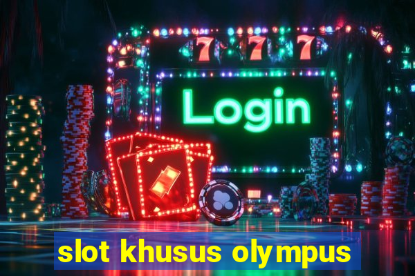 slot khusus olympus