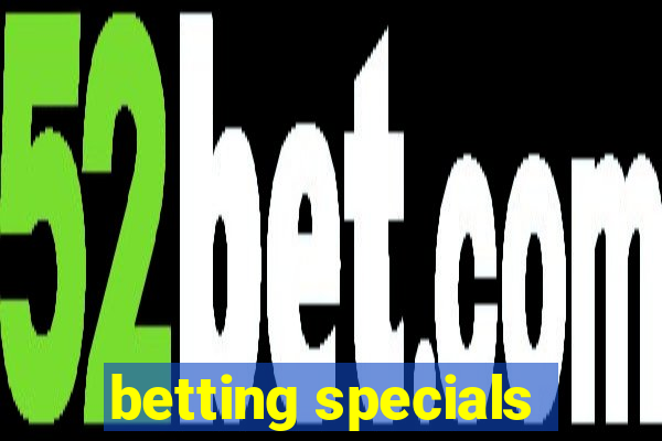 betting specials