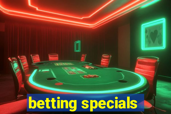 betting specials