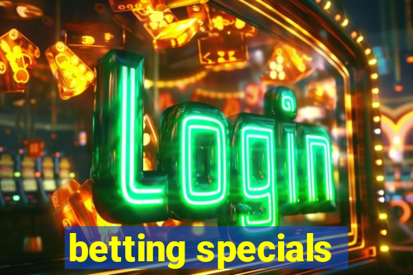 betting specials