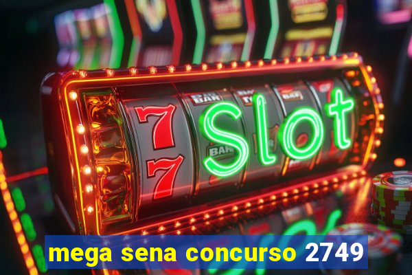 mega sena concurso 2749