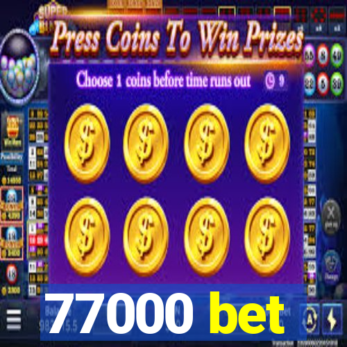 77000 bet