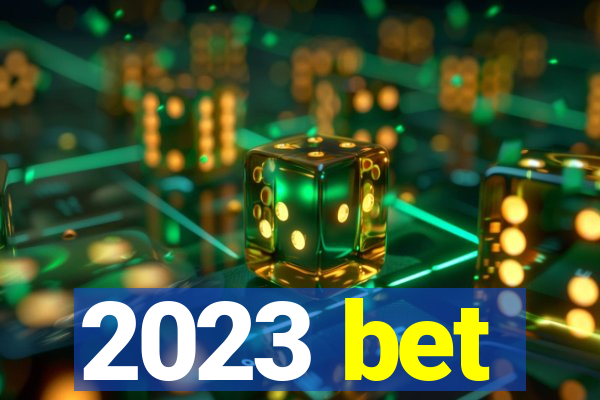 2023 bet