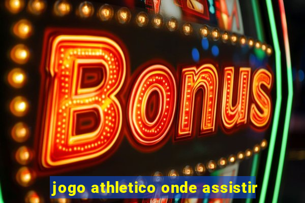 jogo athletico onde assistir