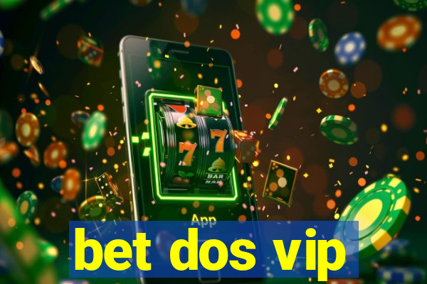 bet dos vip