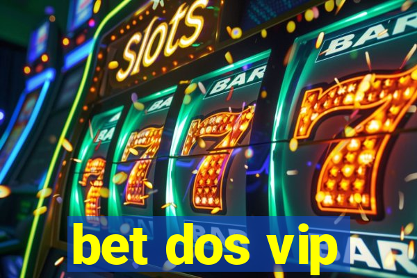 bet dos vip