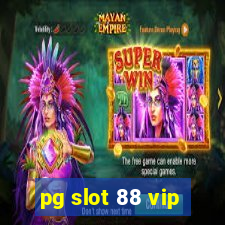 pg slot 88 vip