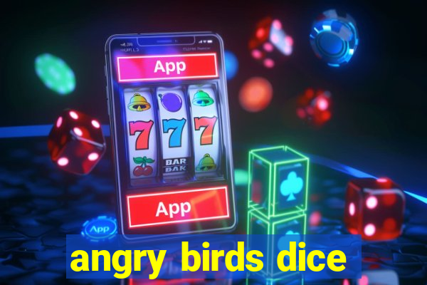 angry birds dice