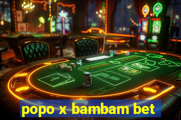 popo x bambam bet