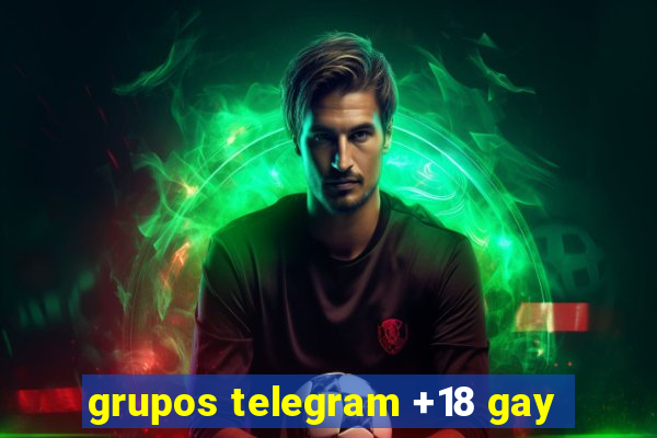 grupos telegram +18 gay