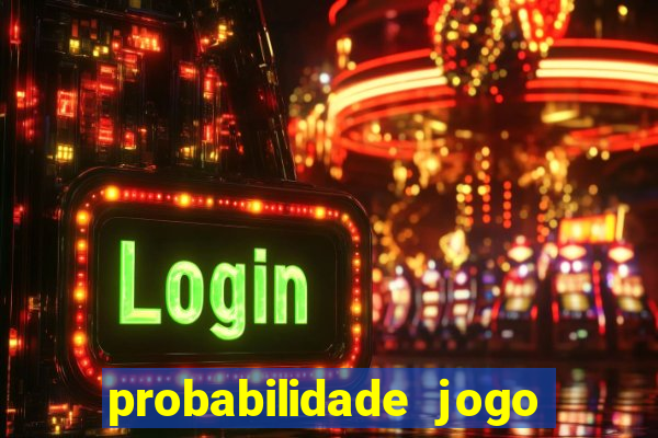 probabilidade jogo de hoje