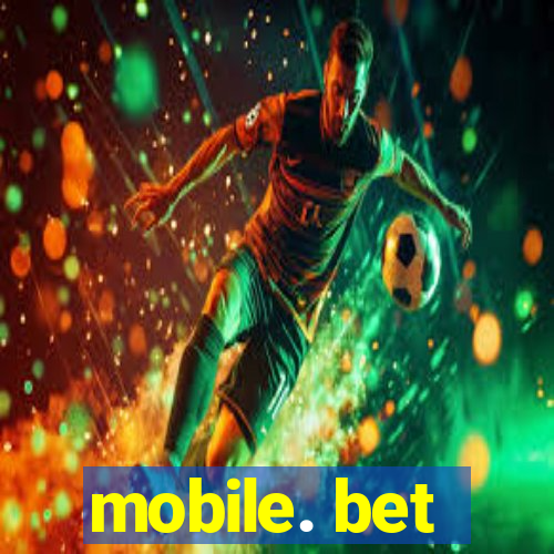 mobile. bet