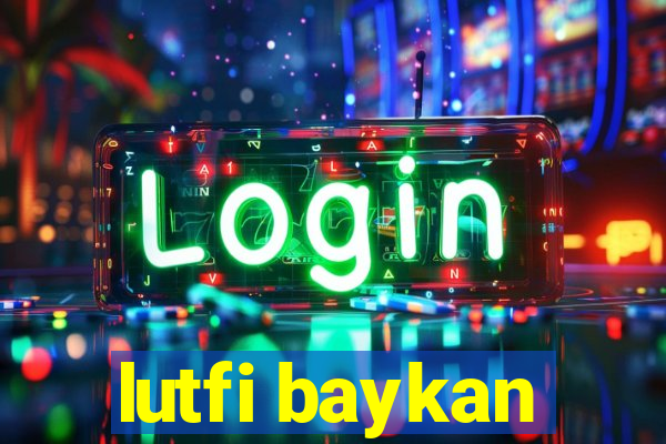 lutfi baykan