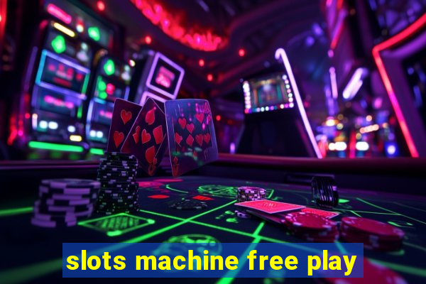 slots machine free play