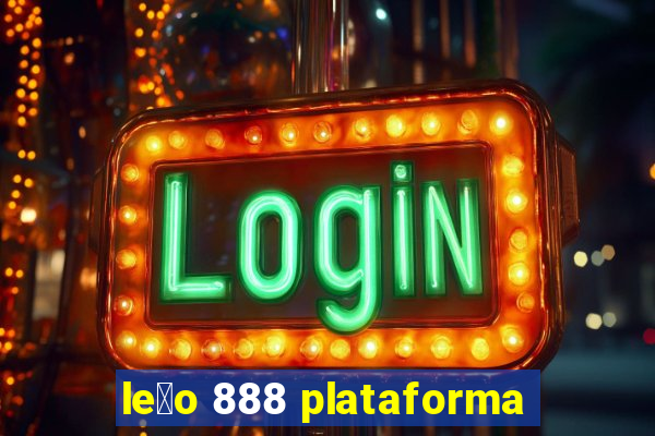 le茫o 888 plataforma