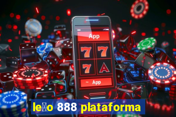 le茫o 888 plataforma